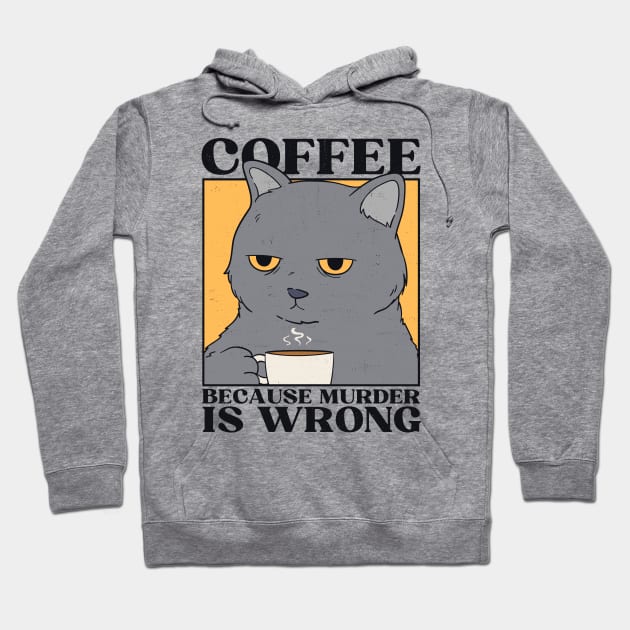 Coffee Because Murder Is Wrong Hoodie by Bruno Pires